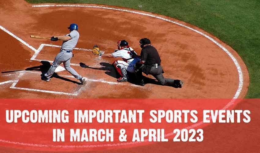 Important Sports Events In March & April 2023 ViralyX