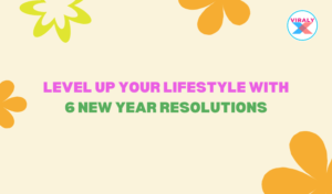 Read more about the article Level Up Your Lifestyle: Top 6 New Year Resolutions For 2024